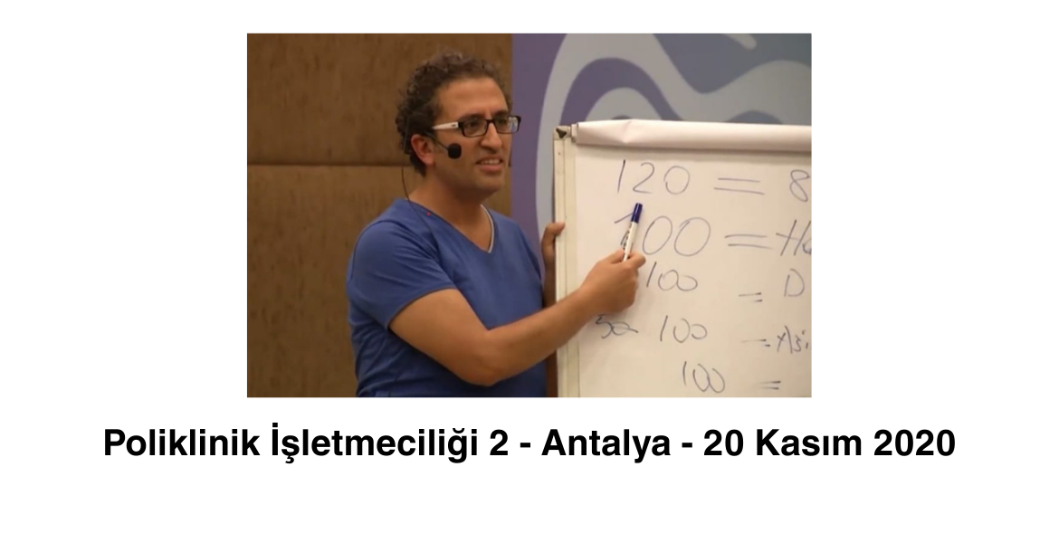 Poliklinik İşletmeciliği 2 - Antalya 20 Kasım 2020
